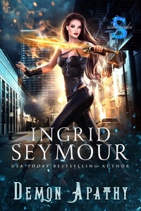  Ingrid Seymour - Demon Apathy - Demon Hunter, #2.