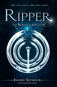  Ingrid Seymour - Ripper - The Morphid Chronicles, #2.
