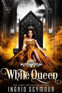  Ingrid Seymour - Vampire Court: White Queen - Vampire Court, #9.
