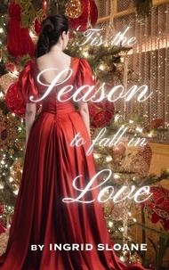  Ingrid Sloane - 'Tis the Season to Fall in Love.