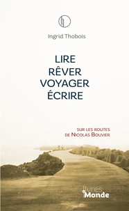 Lire / Rêver / Voyager / Ecrire