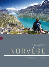Ingrid Van Houdenhove et Simon Descamps - Norvège - 96 itinéraires à découvrir.