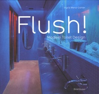 Ingrid Wenz-Gahler - Flush ! Modern Toilet Design.