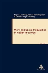 Ingvar Lundberg et Thomas Hemmingsson - Work and Social Inequalities in Health in Europe.
