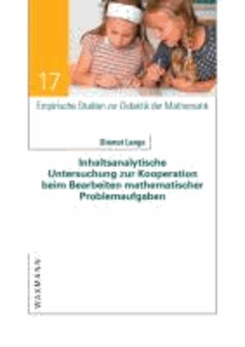 Inhaltsanalytische Untersuchung zur Kooperation beim Bearbeiten mathematischer Problemaufgaben.