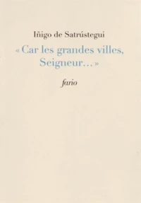 "Car les grandes villes, Seigneur..."