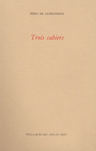 Iñigo de Satrustegui - Trois cahiers.