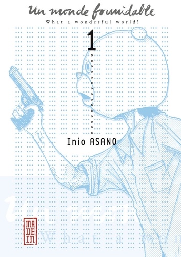 Inio Asano - Un Monde Formidable - tome 1.