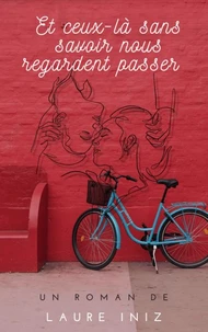 Et ceux-là sans savoir nous regardent passer