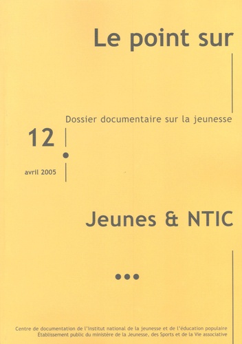  INJEP - Le point sur N° 12, Avril 2005 : Jeunes & NTIC.