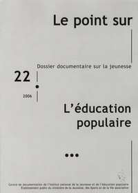 Isabelle Fiévet - Le point sur N° 22/2006 : L'éducation populaire.