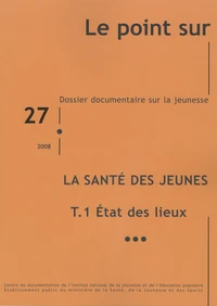 La santé des jeunes en 2 tomes : Tome 1, Etat des lieux ; Tome 2, Prévention