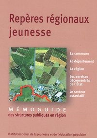  INJEP - Repères régionaux jeunesse - Mémoguide des structures publiques en région.