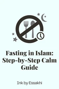 Fasting in Islam: Step-by-Step Calm Guide