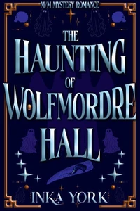 The Haunting of Wolfmordre Hall