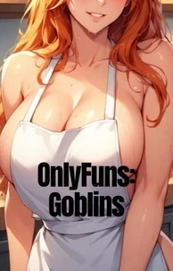 OnlyFuns: Goblins