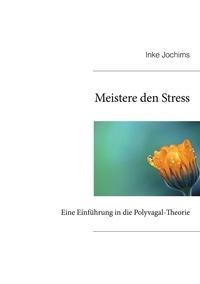 Inke Jochims - Meistere den Stress - Eine Einführung in die Polyvagal-Theorie.