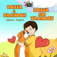  Inna Nusinsky et  Shelley Admont - Boxer e Brandon Boxer and Brandon (Italian English Bilingual Children's Book) - Italian English Bilingual Collection.