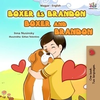 Téléchargement de livres gratuits pour allumer Boxer és Brandon Boxer and Brandon  - Hungarian English Bilingual Collection 9781525949982 (French Edition) ePub MOBI FB2