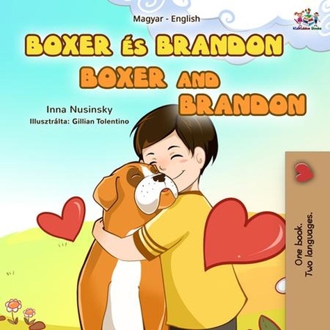  Inna Nusinsky et  KidKiddos Books - Boxer és Brandon Boxer and Brandon - Hungarian English Bilingual Collection.