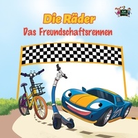  Inna Nusinsky et  Shelley Admont - Die Räder: Das Freundschaftsrennen (The Wheels -The Friendship Race ) German Children's Book - German Bedtime Collection.