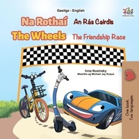  Inna Nusinsky et  KidKiddos Books - Na Rothaí The Wheels Race An Rás Cairdis  The Friendship - Irish English Bilingual Collection.