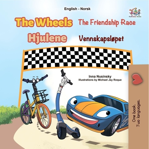  Inna Nusinsky et  KidKiddos Books - The Wheels The Friendship Race Hjulene Vennskapsløpet - English Norwegian Bilingual Collection.