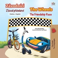  Inna Nusinsky et  KidKiddos Books - Závodníci The Wheels Závod přátelství The Friendship Race - Czech English Bilingual Collection.