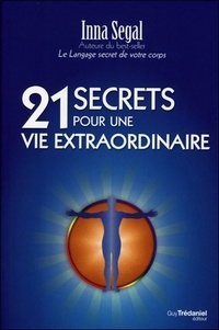 Inna Segal - 21 secrets pour une vie extraordinaire.