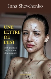 Inna Shevchenko - Une lettre de l'Est - Voix plurielle des femmes ukrainiennes.