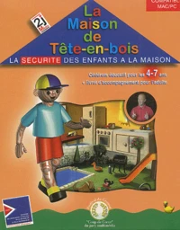 La maison de Tête-en-bois, la sécurité des enfants à la maison. CD-ROM
