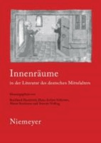 Innenräume in der Literatur des deutschen Mittelalters - 19. Anglo-deutsches Colloquium.