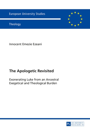 Innocent emezie Ezeani - The Apologetic Revisited - Exonerating Luke from an Ancestral Exegetical and Theological Burden.