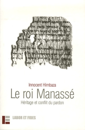 Innocent Himbaza - Le roi Manassé - Héritage et conflit du pardon.