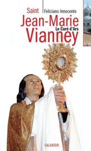 Saint Jean-Marie Vianney, le Curé d'Ars