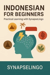 Indonesian for Beginners: Practical Learning with SynapseLingo