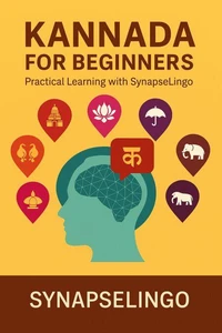Kannada for Beginners: Practical Learning with SynapseLingo