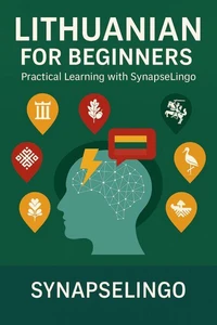 Lithuanian for Beginners: Practical Learning with SynapseLingo