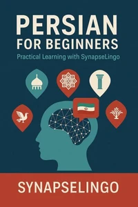 Persian for Beginners: Practical Learning with SynapseLingo