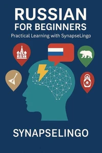 Russian for Beginners: Practical Learning with SynapseLingo