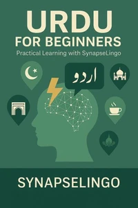 Urdu for Beginners: Practical Learning with SynapseLingo