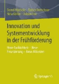 Innovation und Systementwicklung in der Frühförderung - Neue Fachlichkeit - Neue Finanzierung - Neue Allianzen.