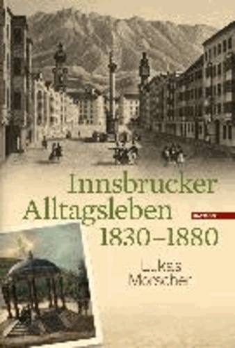Innsbrucker Alltagsleben 1830-1880.