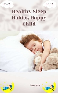 Ino Sama - Healthy Sleep Habits, Happy Child.