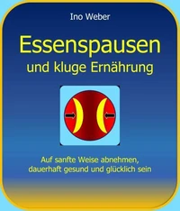 Essenspausen und kluge Ernährung