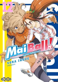 Mai Ball ! Feminine Football Team Tome 12