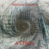 Patrizia Gattaceca - A cerca. 1 CD audio