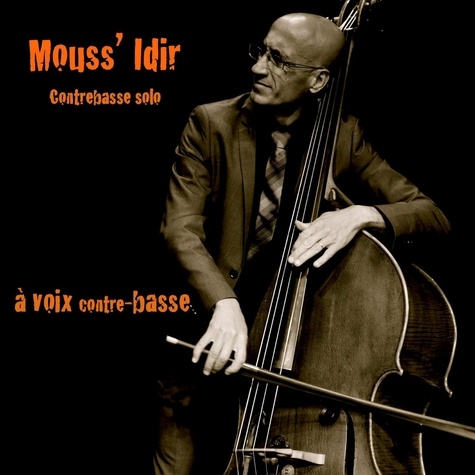  Mouss' et  Idir - A voix contre basse. 1 CD audio