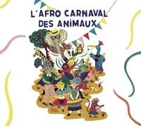  L'oreille en friche - Afro carnaval des animaux. 1 CD audio