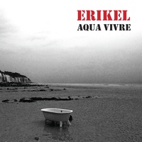  Erikel - Aqua vivre. 1 CD audio